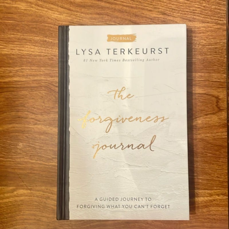 The Forgiveness Journal: a Guided Journey to Forgiving What You Can't Forget