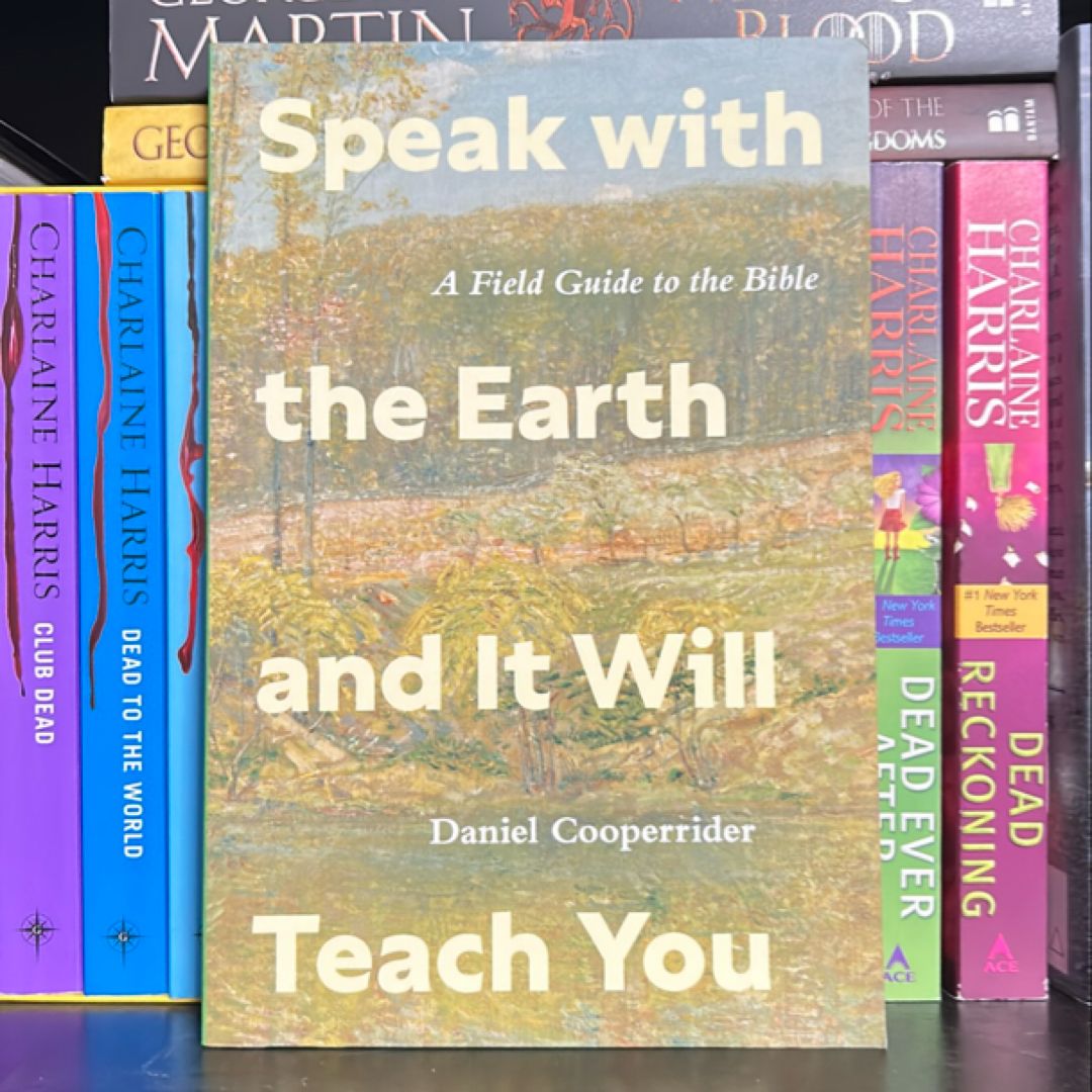 Speak with the Earth and It Will Teach You