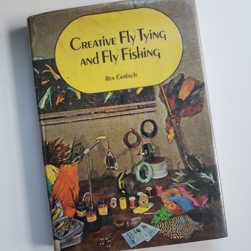 Creative Fly Tying and Fly Fishing