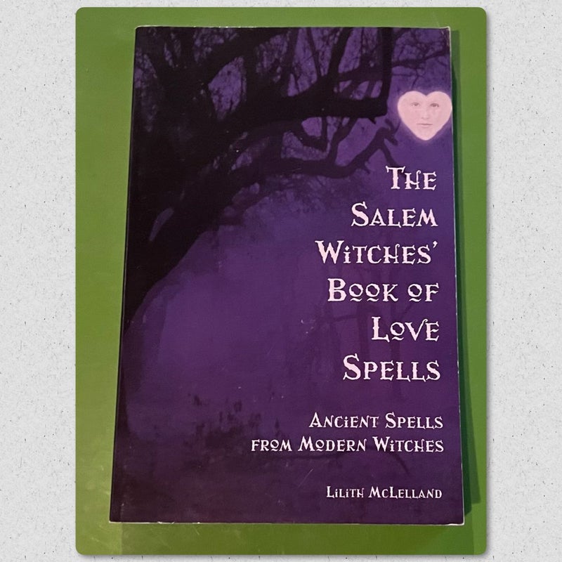 The Salem Witches' Book of Love Spells