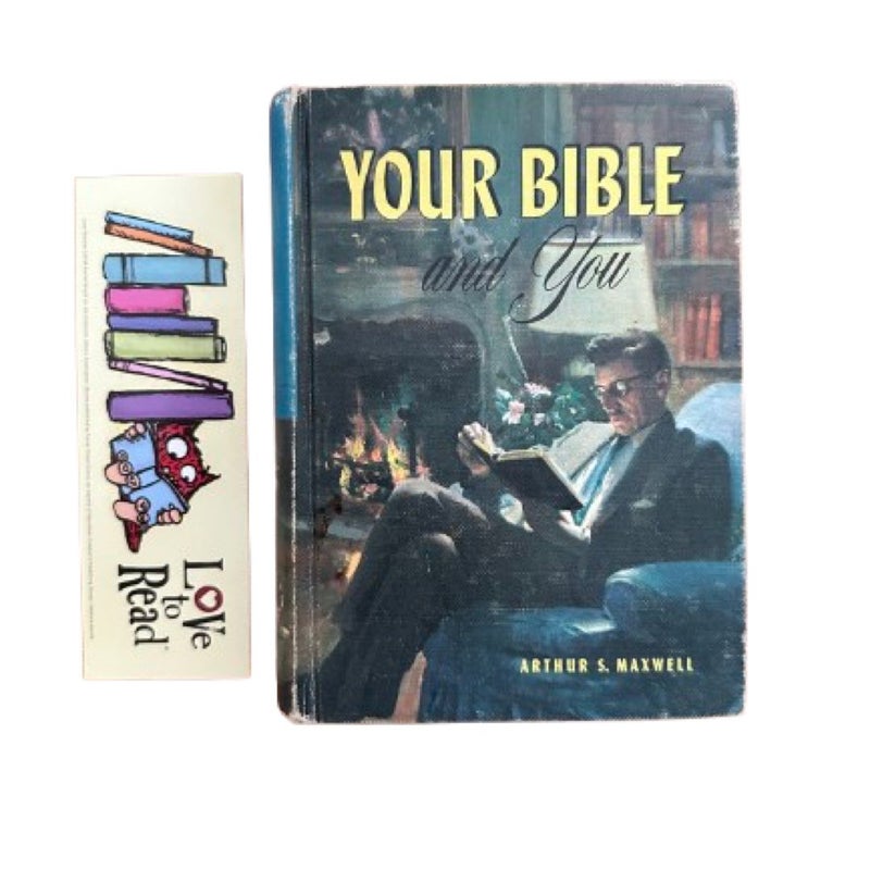 Your Bible And You by Arthur S. Maxwell Hardcover 1959