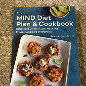 The MIND Diet Plan and Cookbook