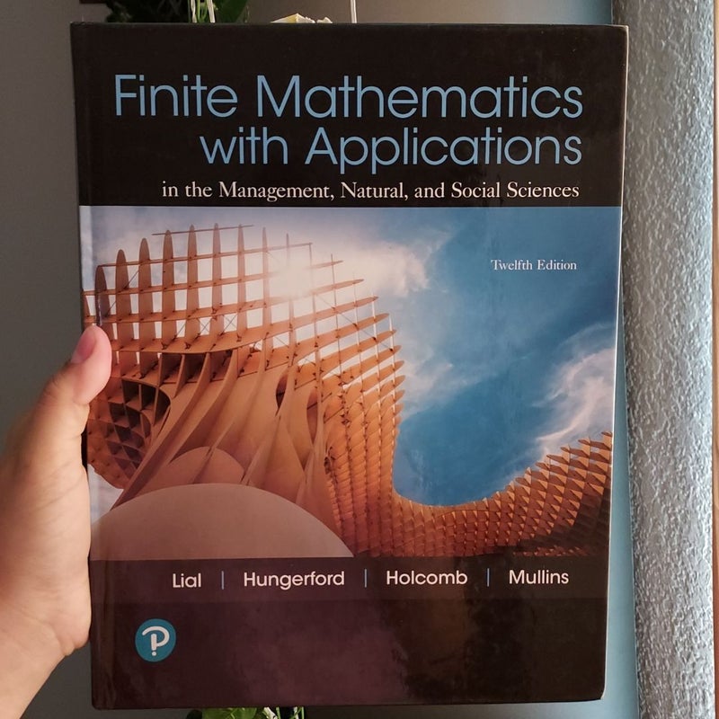 Finite Mathematics with Applications in the Management, Natural, and Social Sciences