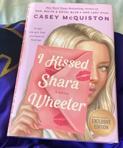 I kissed Shara wheeler 