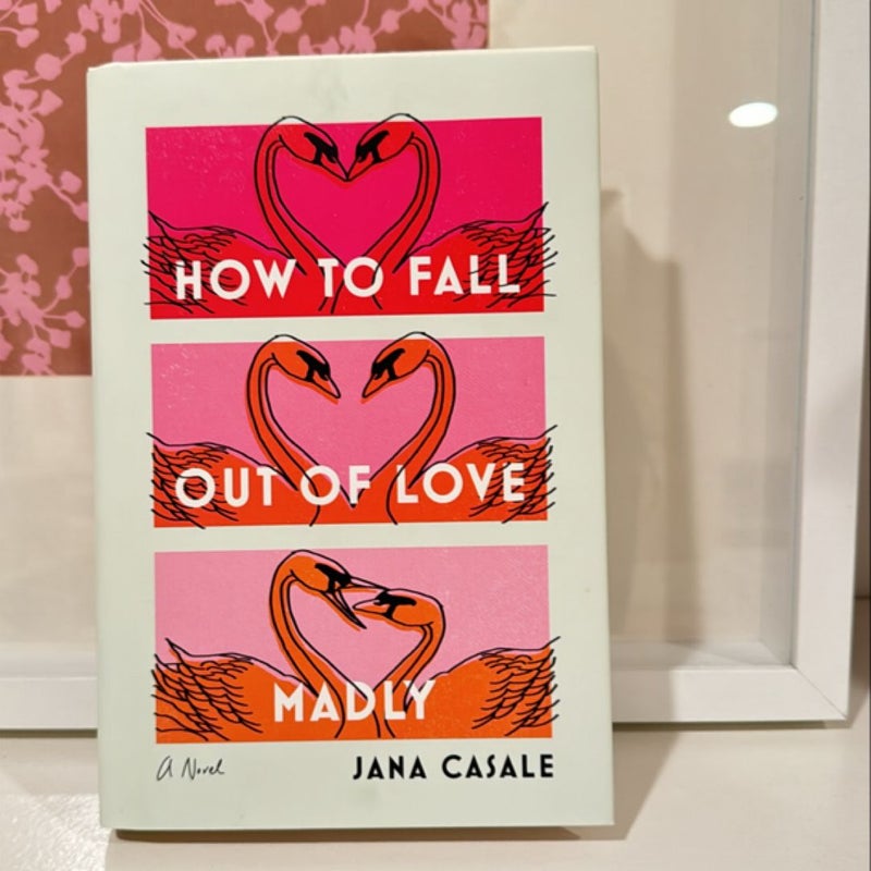 How to Fall Out of Love Madly