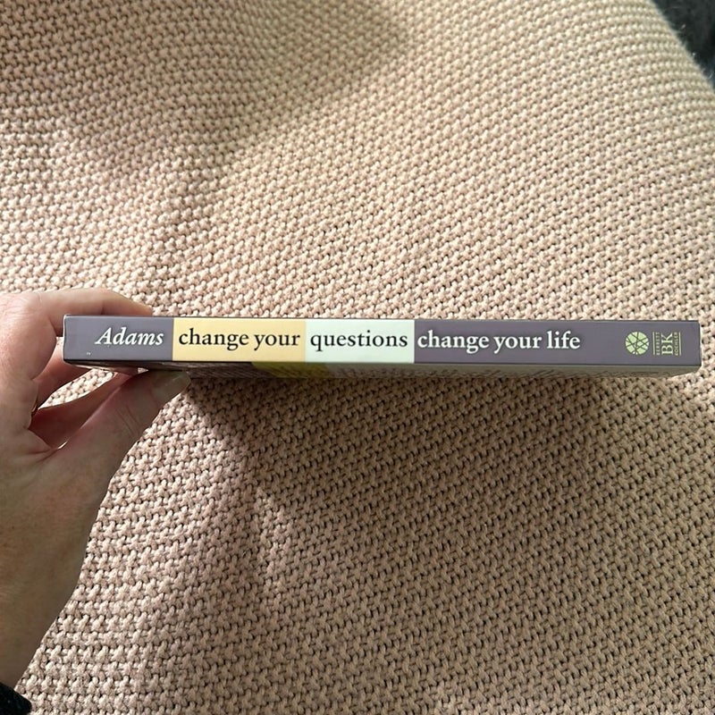 Change Your Questions, Change Your Life