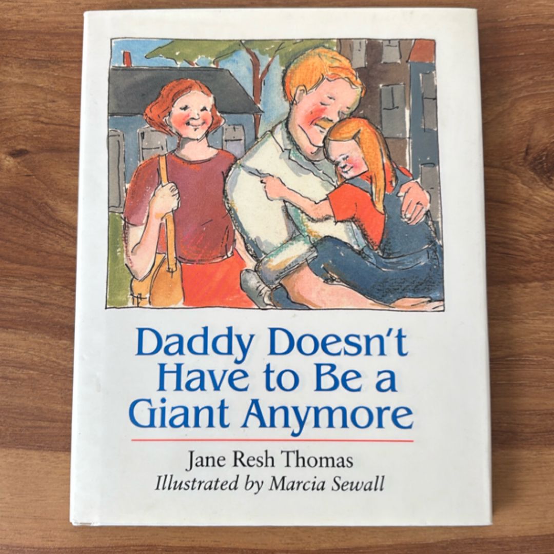 Daddy Doesn't Have to Be a Giant Anymore
