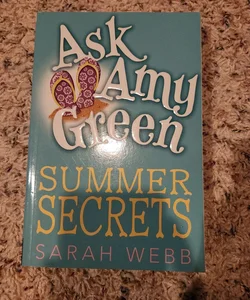 Ask Amy Green: Summer Secrets