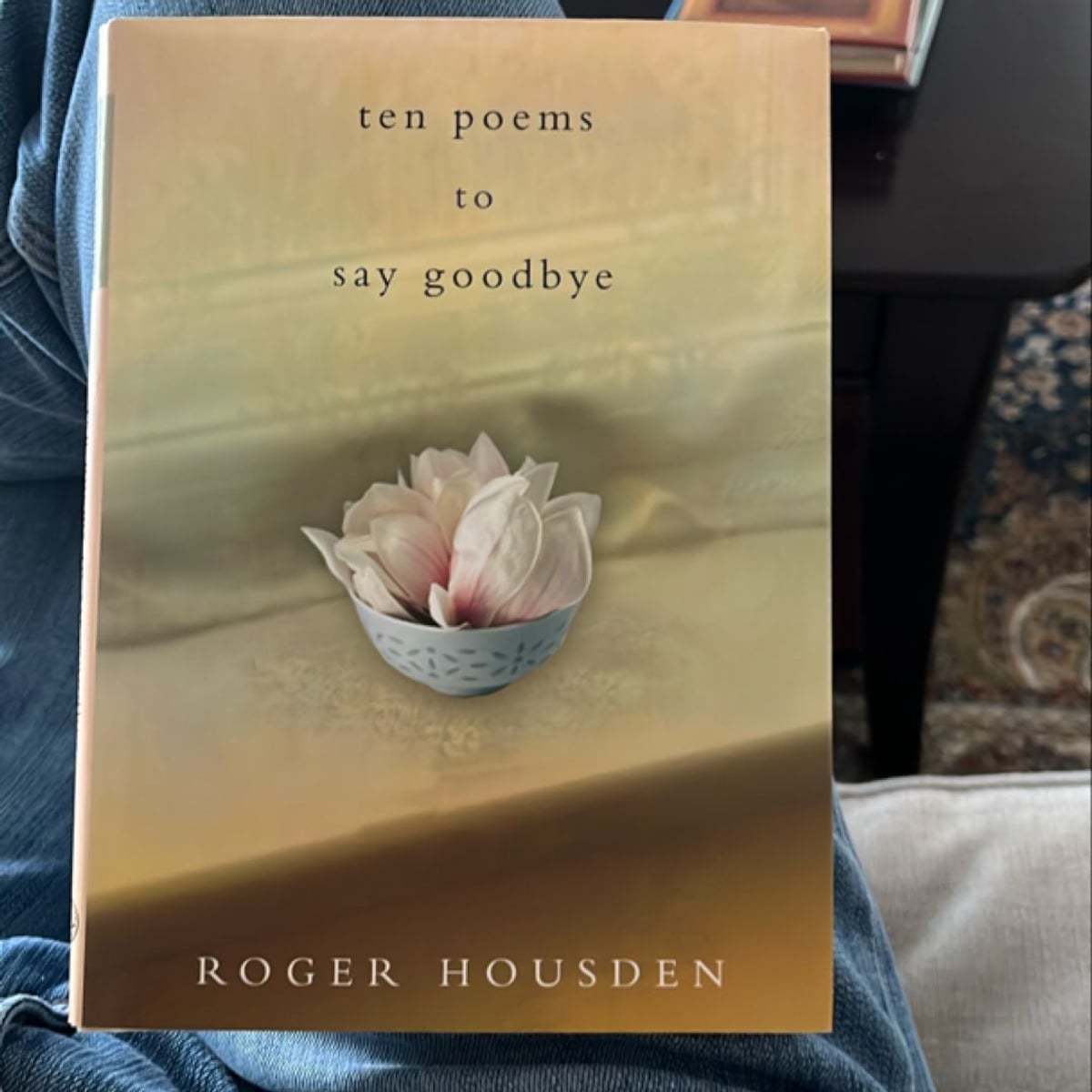 Ten Poems to Say Goodbye by Roger Housden
