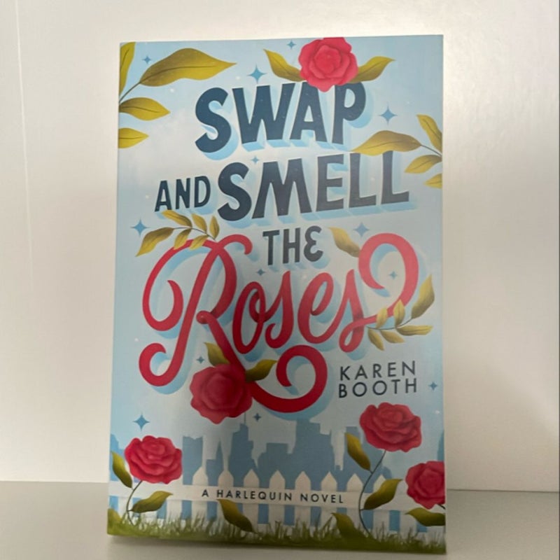 Swap and Smell the Roses