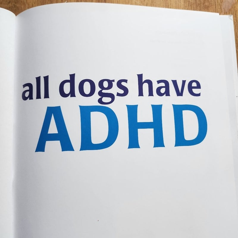 All Dogs Have ADHD