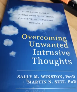 Overcoming Unwanted Intrusive Thoughts