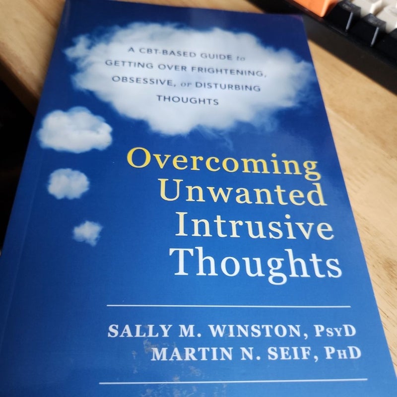 Overcoming Unwanted Intrusive Thoughts