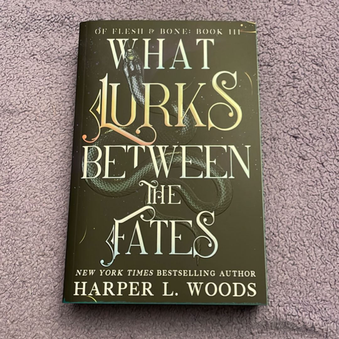 What Lurks Between the Fates