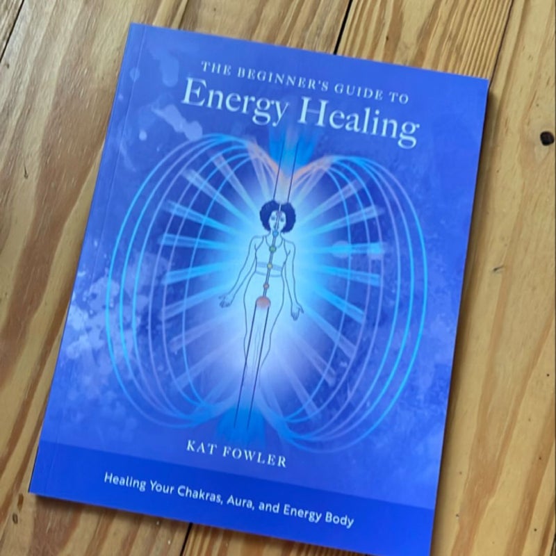 The beginners guide to energy healing