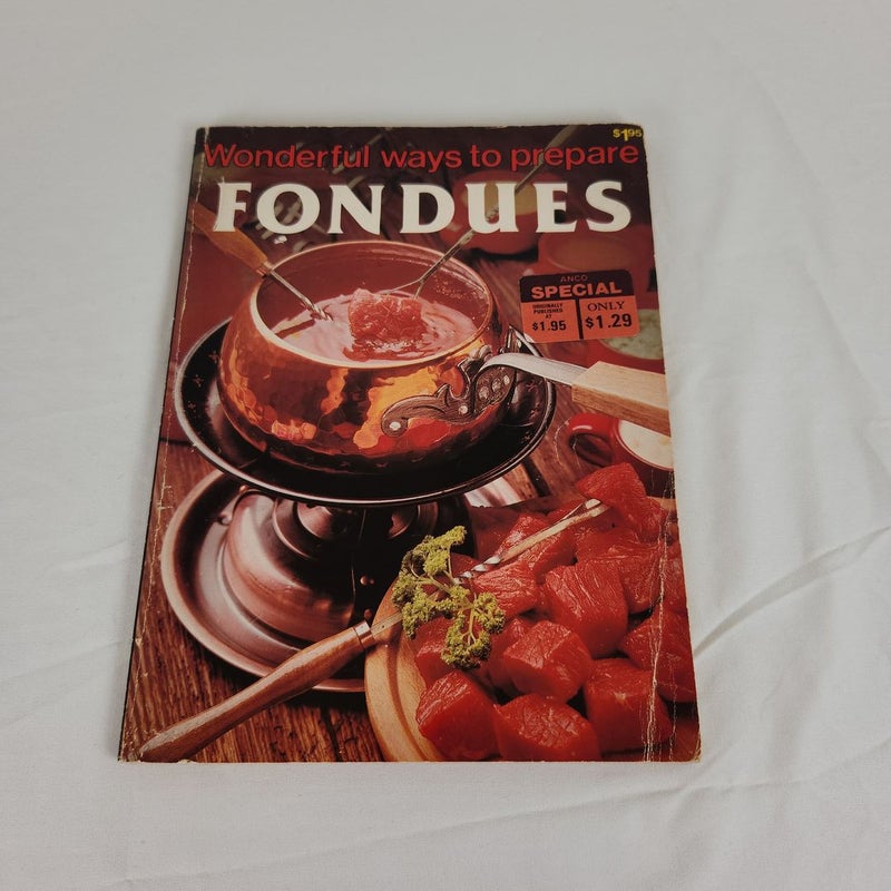 Wonderful Ways to Prepare Fondues