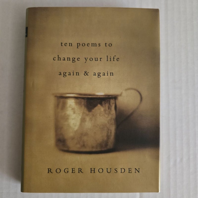 Ten Poems to Change Your Life Again and Again