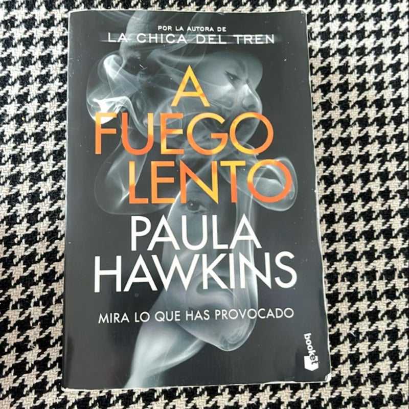 A Fuego Lento (Spanish edition of A Slow Fire Burning)