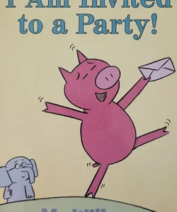 Elephant & Piggie: I Am Invited to a Party!