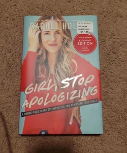 Girl, Stop Apologizing 