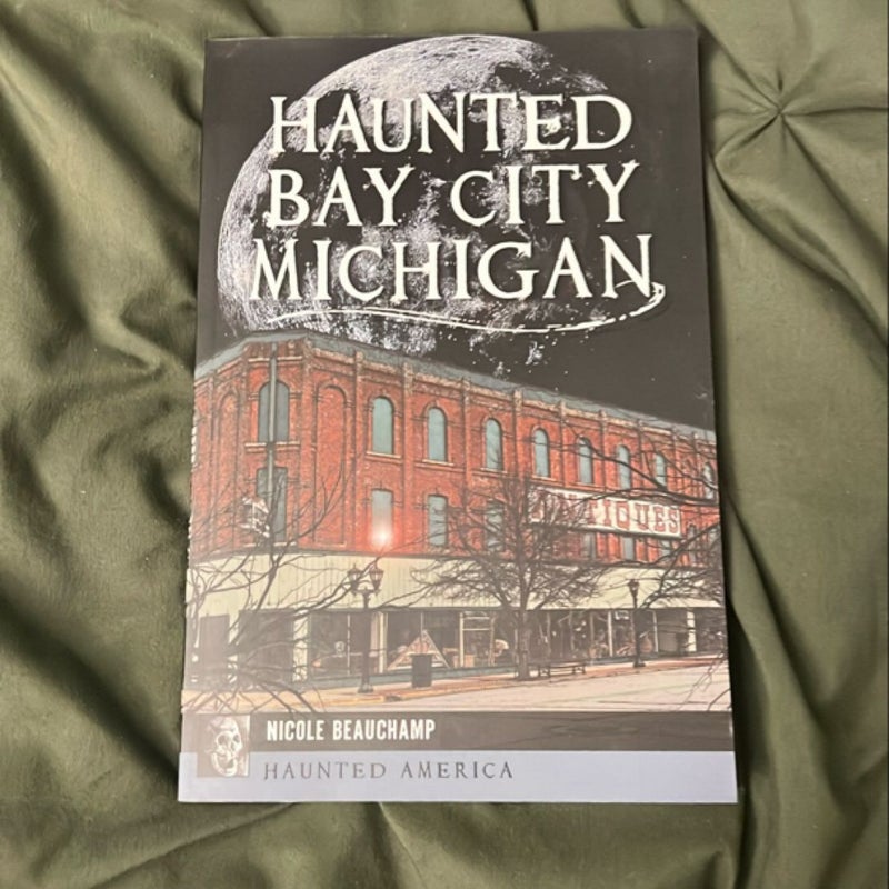 Haunted Bay City, Michigan