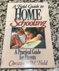 A Field Guide to Home Schooling