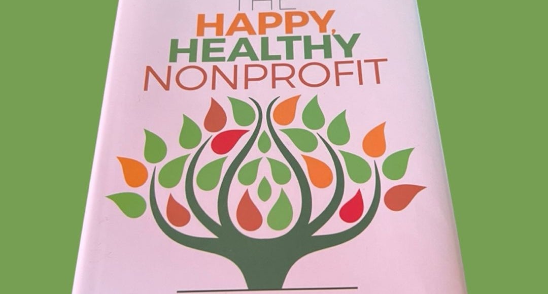 The Happy, Healthy Nonprofit: Strategies for Impact without Burnout:  Kanter, Beth, Sherman, Aliza: 9781119251118: : Books