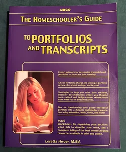 The Homeschooler's Guide to Transcripts and Portfolios with CD-ROM