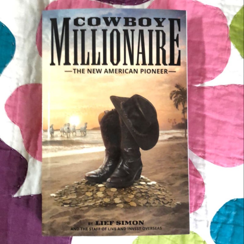 Cowboy Millionaire-The New American Pioneer