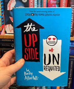 The Upside of Unrequited (first edition)