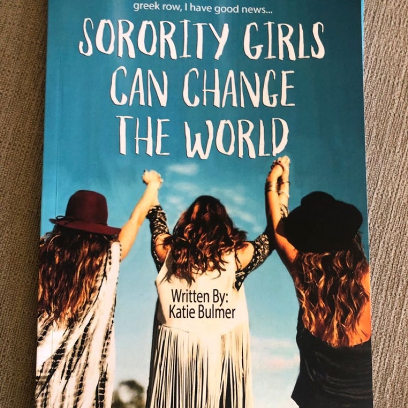 Sorority Girls Can Change the World