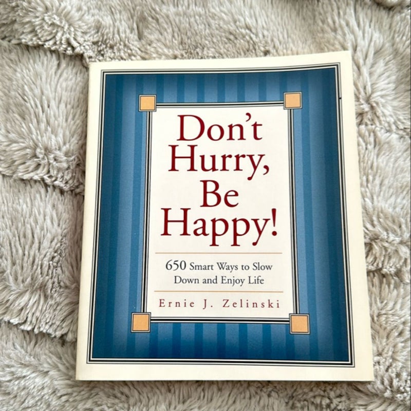 Don't Hurry, Be Happy!