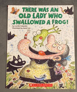 There Was an Old Lady Who Swallowed a Frog!