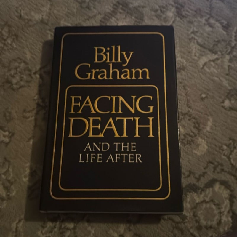 Facing Death and the Life After