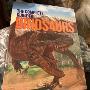 The Complete Guide to Dinosaurs