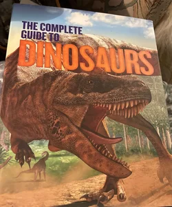 The Complete Guide to Dinosaurs