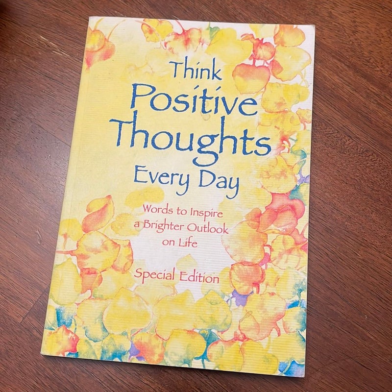 Think Positive Thoughts Every Day