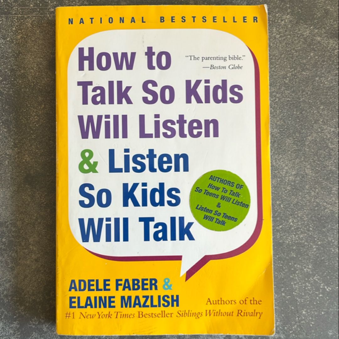 How to Talk So Kids Will Listen and Listen So Kids Will Talk