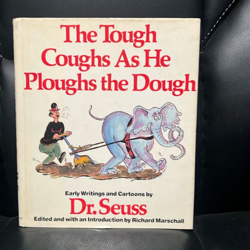 The Tough Coughs As He Ploughs the Dough