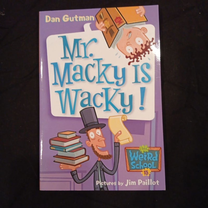 My Weird School #15: Mr. Macky Is Wacky!