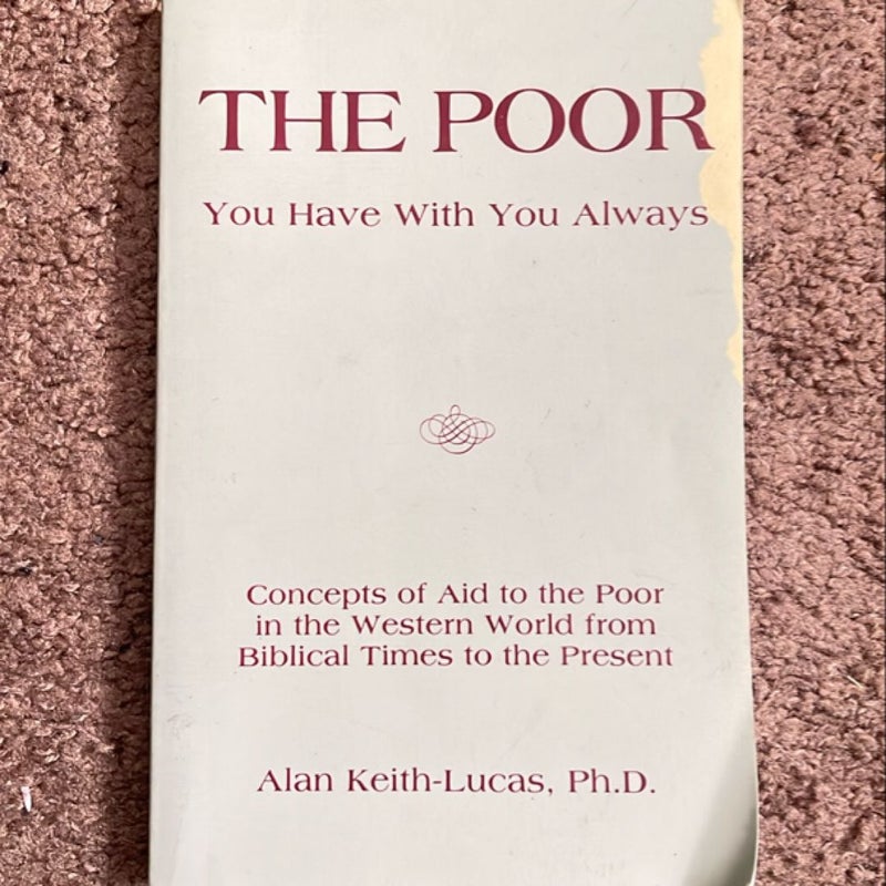The Poor You Have with You Always