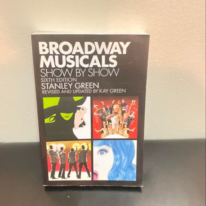 Broadway Musicals: Show by Show