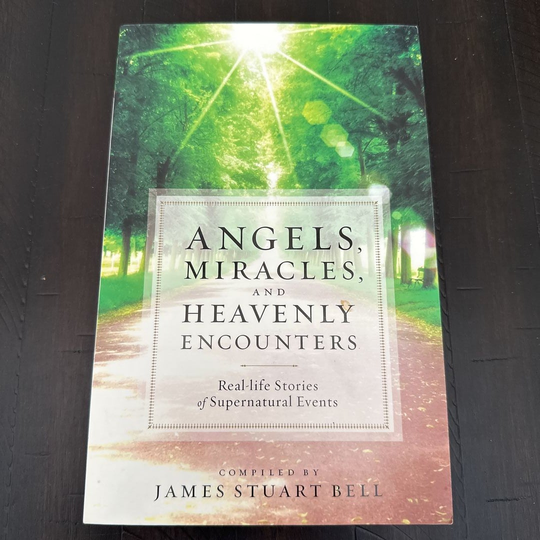 Angels, Miracles, and Heavenly Encounters