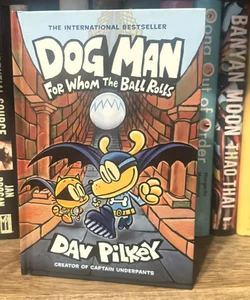 Dog Man for Whom the Ball Rolls