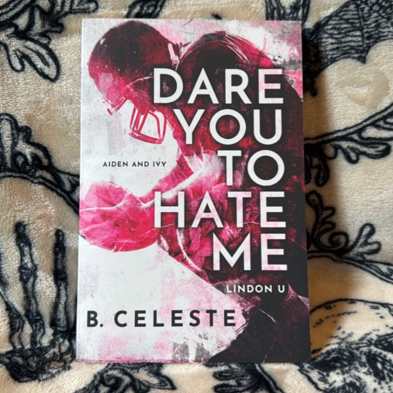 Dare You to Hate Me