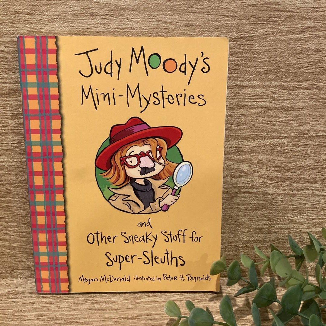 Judy Moody's Mini-Mysteries and Other Sneaky Stuff for Super-Sleuths