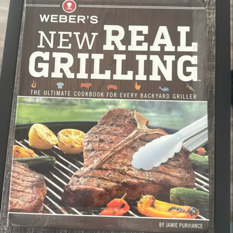 Weber's New Real Grilling