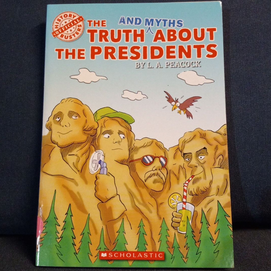 The Truth (and Myths) about the Presidents