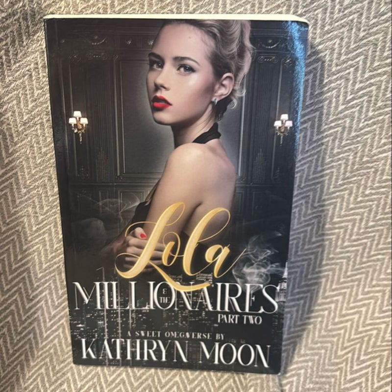 Signed —Lola and the Millionaires: Part Two