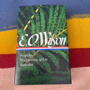 E. O. Wilson: Biophilia, the Diversity of Life, Naturalist (LOA #340)